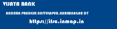 VIJAYA BANK  ANDHRA PRADESH NUSTULAPUR,KARIMNAGAR DT    ifsc code